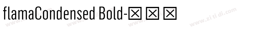 flamaCondensed Bold字体转换 flamaCondensed Bold字体转换